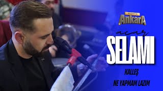 Selami Acar || Kalleş - Ne Yapmam Lazım (Ankara Medya Muhabbet Geceleri 2026)