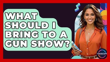 What Should I Bring To A Gun Show? - Conventions Network