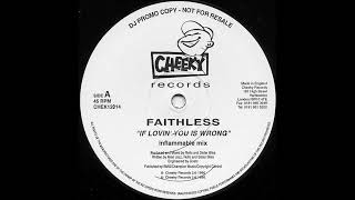 Faithless - If Lovin&#39; You Is Wrong (Inflammable Mix) (HD)