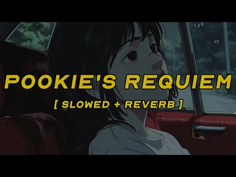 SAILORR Pookie S Requiem Slowed Reverb Lyrics