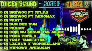 🔴DJ CEK SOUND HOREG GLERR -Brewog Audio -FULL ALBUM ⏩✔️