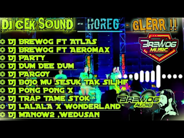 🔴DJ CEK SOUND HOREG GLERR -Brewog Audio -FULL ALBUM ⏩✔️ class=