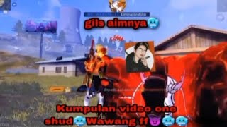 KUMPULAN WANSHUT KANGGURU|| WAWANG FF🖥||GILS SIH AIM NYA☠️