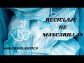 Reciclaje de mascarillas/PLASTICO para moldear