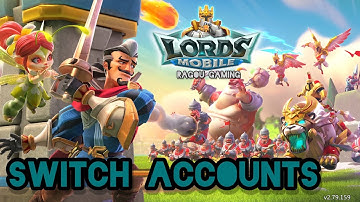 How to switch accounts in Lords Mobile