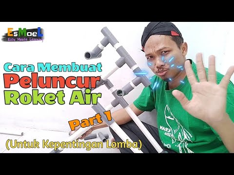 Cara Membuat Peluncur Roket Air (Part 1)