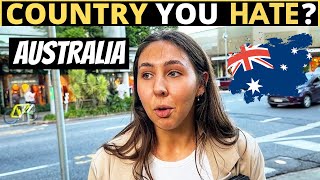 Which Country Do You HATE The Most? | AUSTRALIA