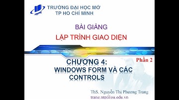 Lập trình giao diện IT92 - Chương 4: Windows form và các controls - Phần 2