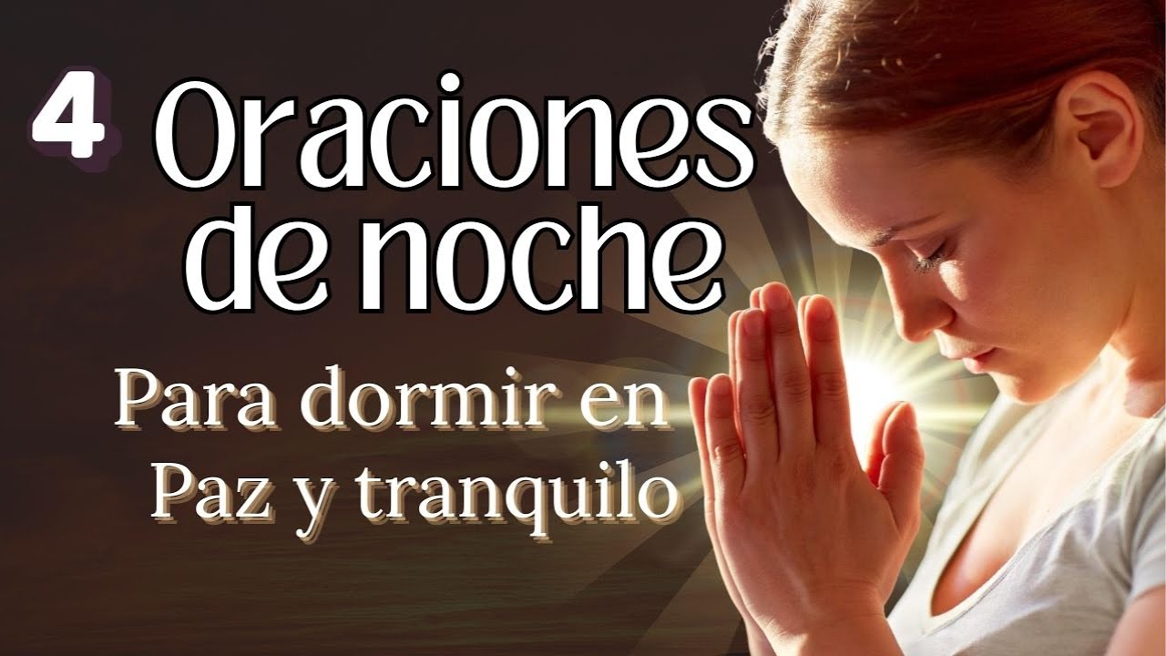 Oración de la Noche Cantada 4 Oraciones para Dormir en Paz y en ...