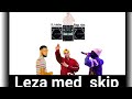 Mixskip wel nass kamle leza desi med hassan dj abba rap rim mix 2023 2024