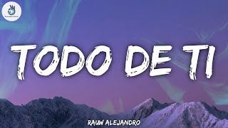 🎵Rauw Alejandro ╸Todo de Ti | Letra/Lyrics