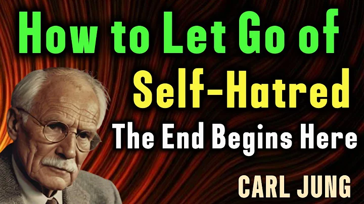 How to Stop Hating Yourself and Start Healing | Carl Jung's Wisdom