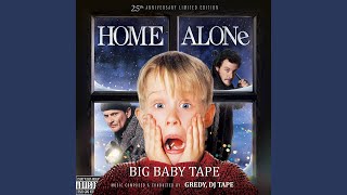 Big Baby Tape - Home Alone
