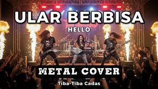 Download Lagu Hello - Ular Berbisa (Metal Cover Version) - Tiba Tiba Cadas Official AI Musik Video MP3