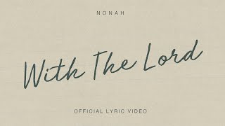 NONAH - With The Lord (Official Lyric Video)