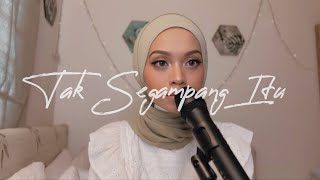 Tak Segampang Itu - Anggi Marito (Covered by Wani Annuar)