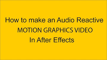 How to produce an Audio Reactive Music Video using After Effects