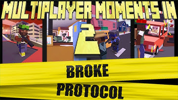 Broke Protocol | Multiplayer Moments (Part 2)