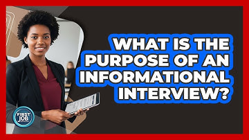 What Is The Purpose Of An Informational Interview?