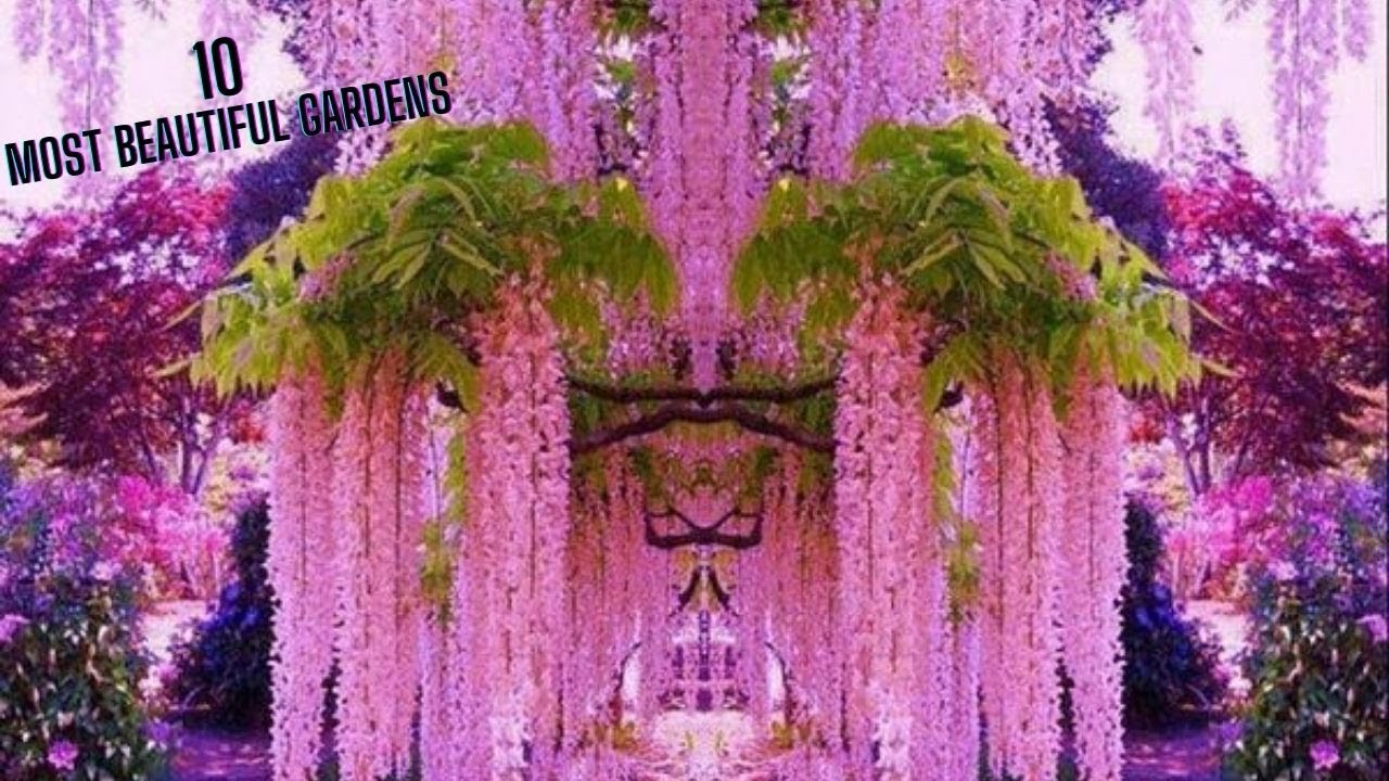 Top 10 Most Beautiful Gardens In The World | Most Beautiful Garden Tour ...