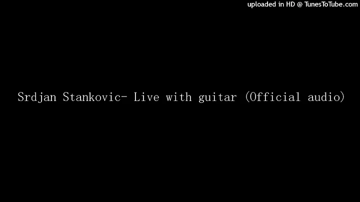 Srdjan Stankovic- Live with guitar (Official audio)