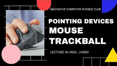 Lecture#15| Pointing Devices | Mouse | Trackball |Computer Science|Innovative Computer Science Club