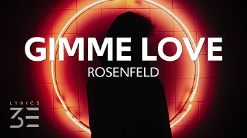 Rosenfeld - Gimme Love (Lyrics)