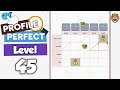 Profile Perfect Level 45 Walkthrough 