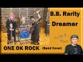 B.B. Rarity - Dreamer -ONE OK ROCK (Band Cover) (First Time Reaction)