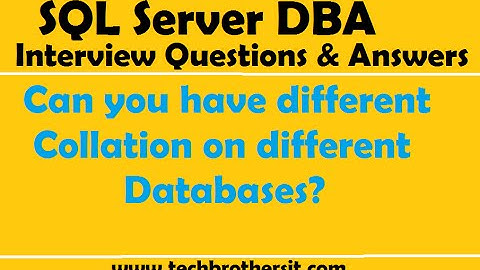 SQL Server DBA Interview Questions Answers | Can you have different Collation on different Databases