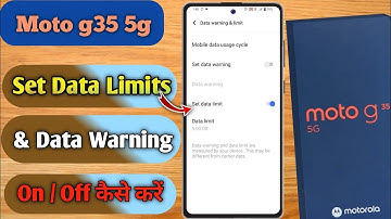 how to set data limit in moto g35 5g, moto g35 5g data limit problem, moto g35 5g data limit setting