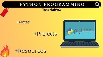Python Programming Fundamentals | Conditional Statements & Loops| Tutorial - 2 [+ Notes]