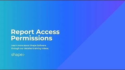 Report Access Permissions in Shape Software
