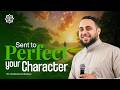 Sent To Perfect Your Character Sh Abdelrahman Badawy 