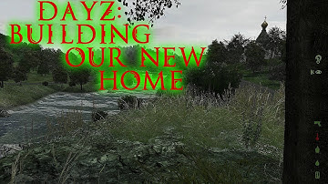 DayZ Epoch: Building our new home part 1
