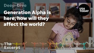 Generation Alpha is here, how will they affect the world? | The Excerpt