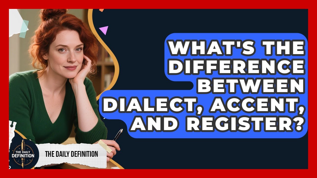 What's The Difference Between Dialect, Accent, And Register? - The ...