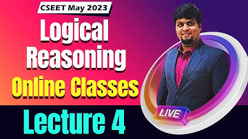 FREE CSEET Logical Reasoning Online Classes for May 2023 Exam | Lecture 4
