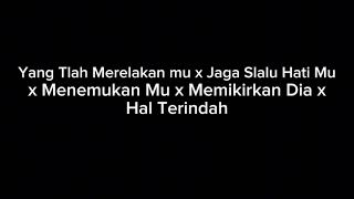 Yang Tlah Merelakan Mu x Jaga Slalu Hati Mu x MenemukanMu x Memikirkan Dia x Hal Terindah  Seventeen