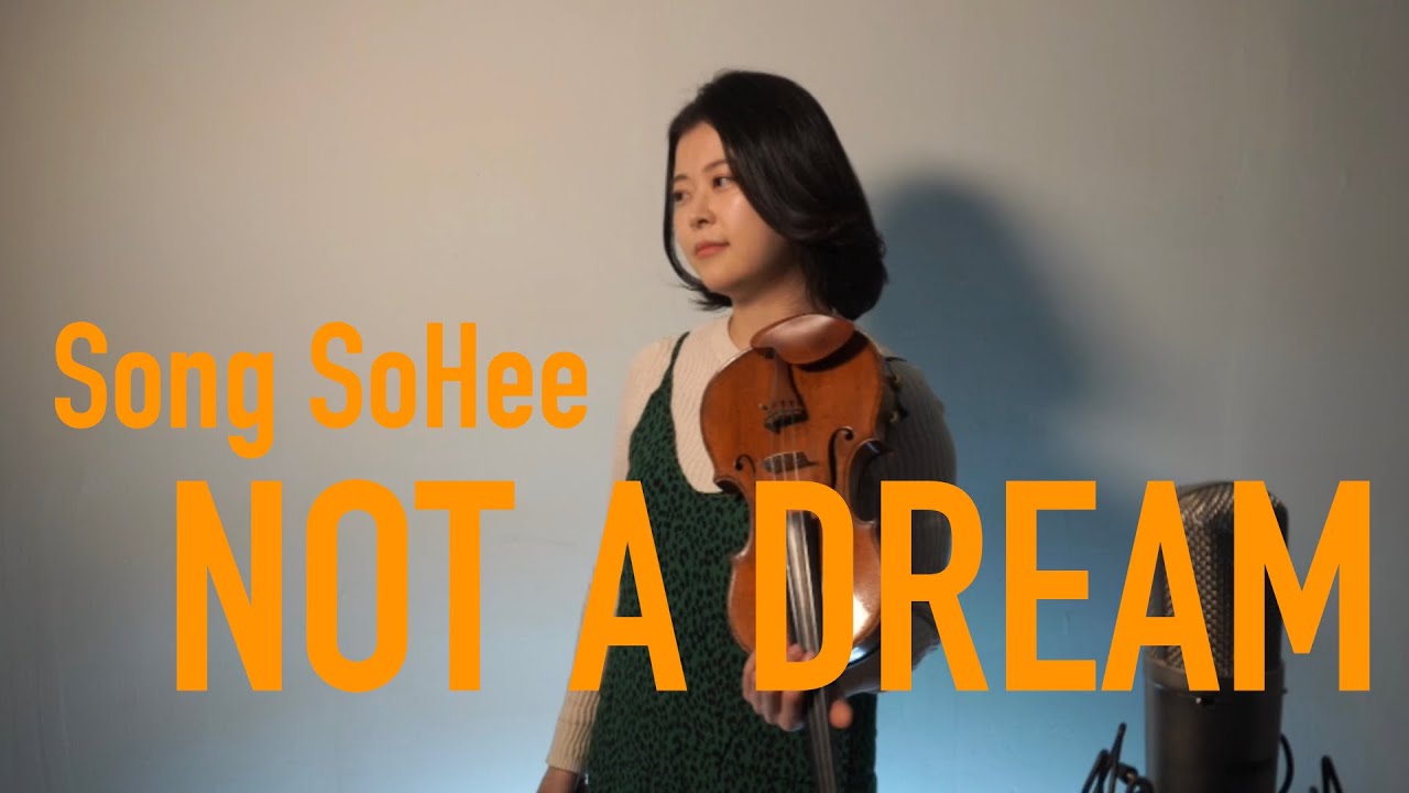 Song SoHee - Not A Dream (Violin Cover) by DoDoViolin - YouTube