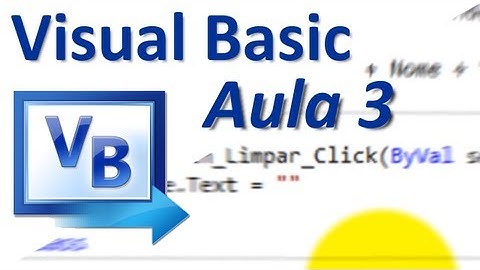 Visual Basic (Aula 3) Aula de Programação para Iniciantes - Usando Variável e Objetos