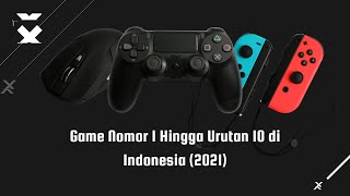 Game Nomor 1 Hingga Urutan 10 di Indonesia 2021