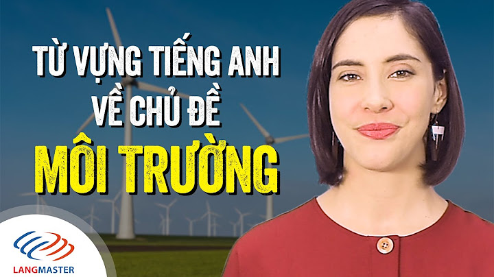 Môi trường trong tiếng anh là gì năm 2024