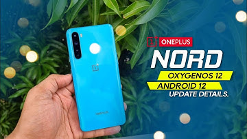 🔴 OnePlus Nord OxygenOS 12 Update | OnePlus Nord Android 12 Update | OnePlus Nord OxygenOS 12