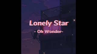 Lonely Star - Oh Wonder