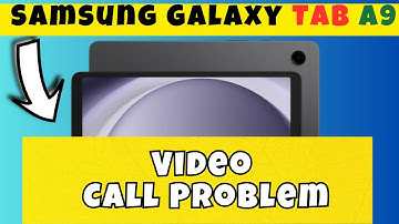 Video Call Problem Samsung Galaxy Tab A9 || How to solve video call issues || Video call not working