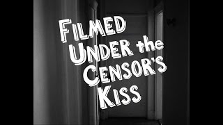 Filmed Under The Censors Kiss