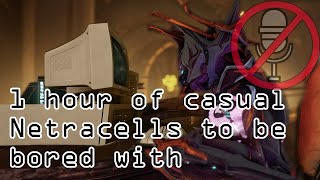 1 hour of casual netracells to be bored with