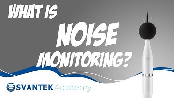 What Is Noise Monitoring? | How It Works & Why You Need It - SVANTEK Academy