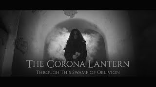 THE CORONA LANTERN - Through This Swamp Of Oblivion (OFFICIAL MUSIC VIDEO)